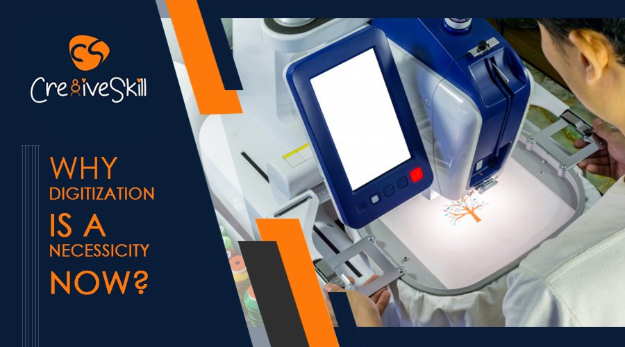 Why Digitization Is a Necessity Now | Cre8iveSkill