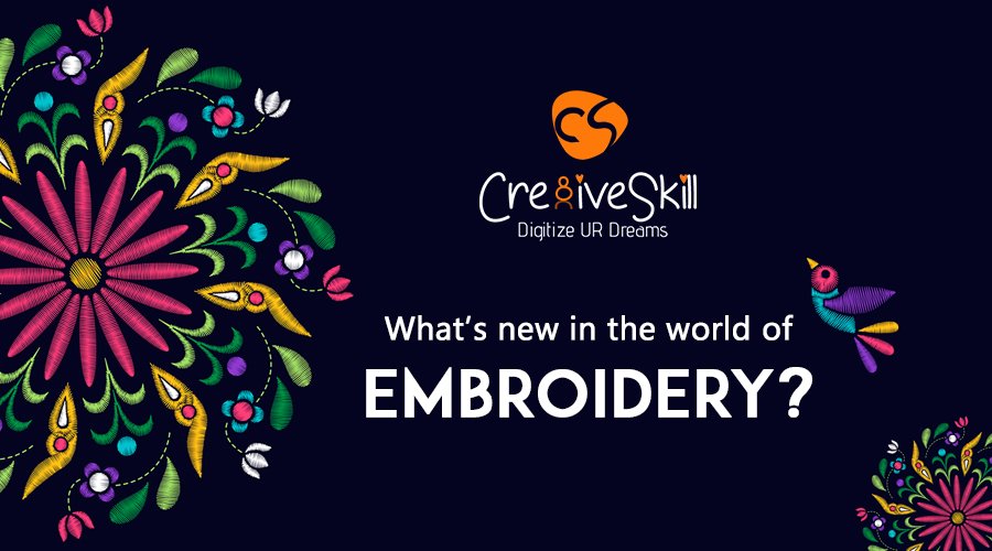 What's New In The World of Embroidery | Cre8iveSkill