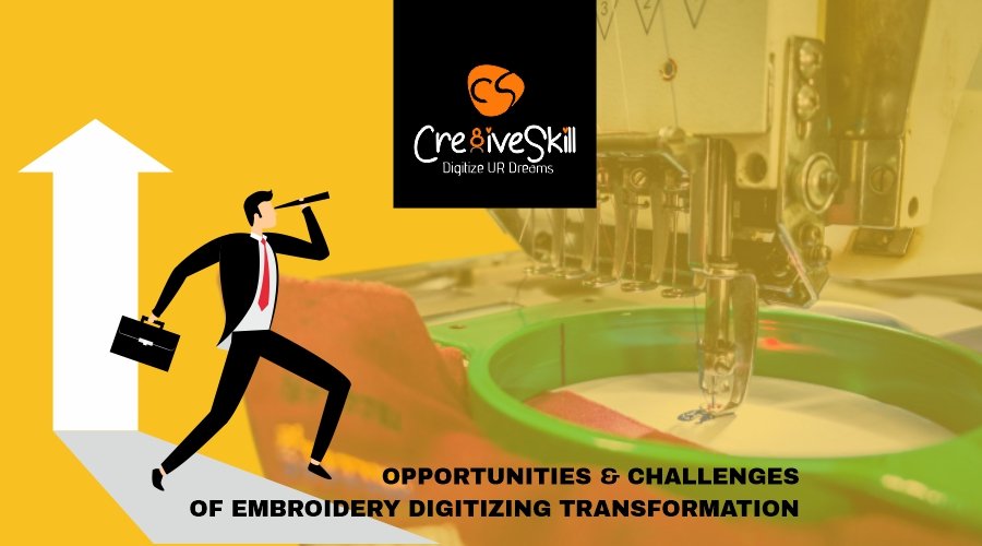 Opportunities and Challenges of Embroidery Digitizing Transformation | Cre8iveSkill