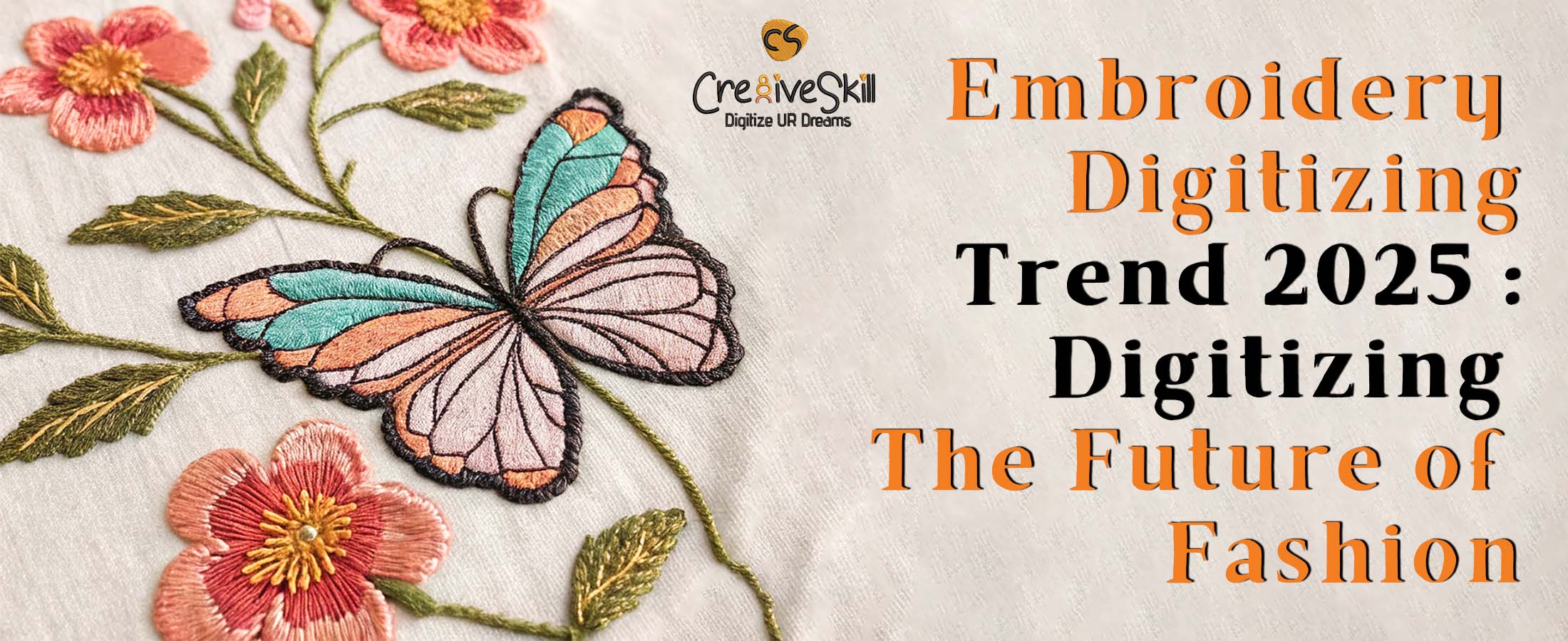 Embroidery_Digitizing_Trend_2025_Digitizing_the_Future_of_Fashion - Cre8iveskill