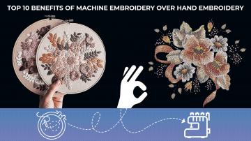 Benefits of Machine Embroidery Over Hand Embroidery