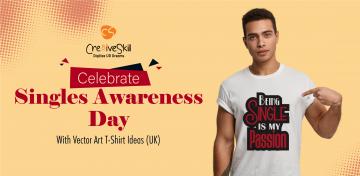 How To Celebrate Singles Awareness Day With Vector Art T-Shirt Ideas (UK) - Cre8iveSkill