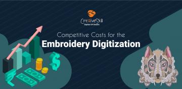 Cre8iveskill's Competitive Costs for the Embroidery Digitization