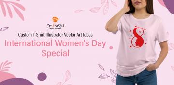 Custom T-Shirt Illustrator Vector Art Ideas - International Women's day Special Custom T-Shirt Illustrator Vector Art Ideas - International Women's day Special