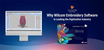 Why Wilcom Embroidery Software Is Leading the Digitization Industry