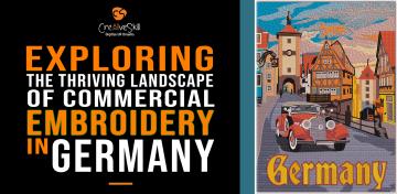 Exploring the Thriving Landscape of Commercial Embroidery in Germany.