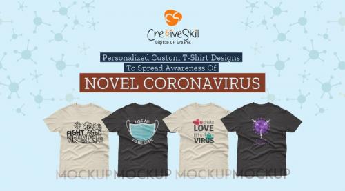 Personalized Custom T-Shirt Designs to Spread Awareness of Novel Coronavirus Personalized Custom T-Shirt Designs to Spread Awareness of Novel Coronavirus