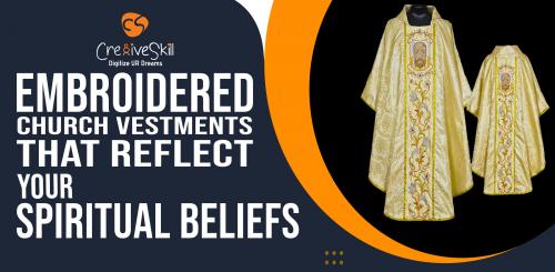 The most prevalent embroidered vestments that elegantly express your spiritual ideals and beliefs