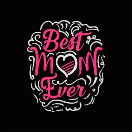 Best Mom Ever Vector Art Design