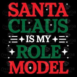 Quality Santa Claus Is My Role Model Vector Graphic Design | Cre8iveSkill