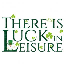 There Is Luck In Leisure Vector Design | Cre8iveSkill