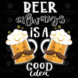 Beer Is A Always Good Idea T-Shirt Vector Graphic Design
