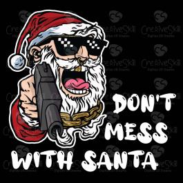 Dont Mess With Santa Vector Design | Cre8iveSkill