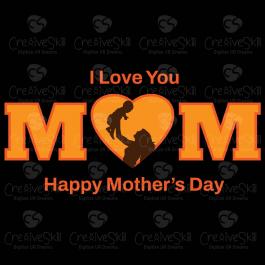 I Love You Mom Vector Graphic Design | Cre8iveSkill