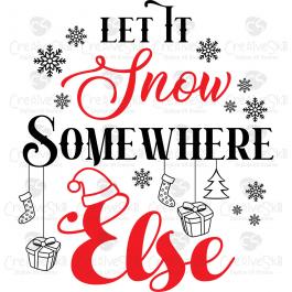 Let IT Snow Somewhere Else Vector Graphic Design | Cre8iveSkill