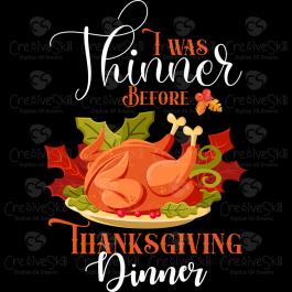 I was Thinner Befre Thanksgiving Dinner | Cre8iveSkill