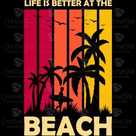 Life Is Better At The Beach Vector Design - Cre8iveSkill