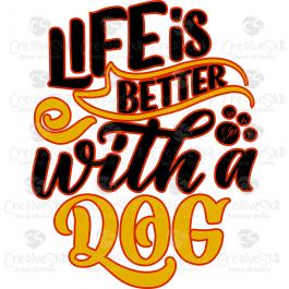 Llfe Is Better With A Dog Vector Design - Cre8iveSkill Llfe Is Better With A Dog Vector Design - Cre8iveSkill