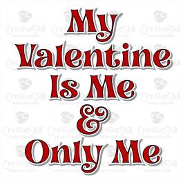 My Valentine Only Me Vector Art - Cre8iveskill