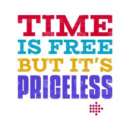 Time is free bit its priceless - Cre8iveskill