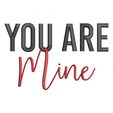 Embroidery Design: You Are Mine