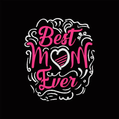 Best Mom Ever Vector Art Design