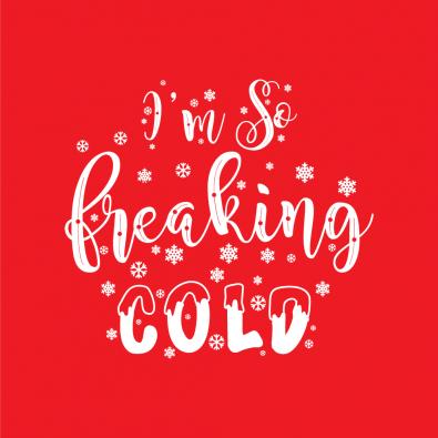 I Am So Freaking Cold Vector Graphics | Cre8iveSkill