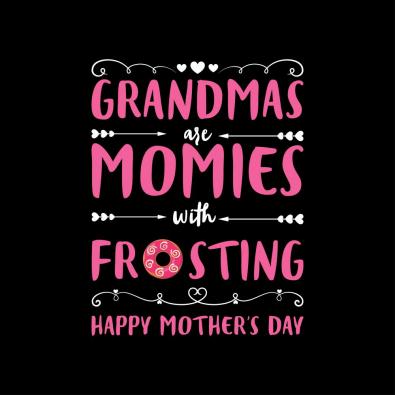 Grandmas Are Momies Vector Graphic Design | Cre8iveSkill