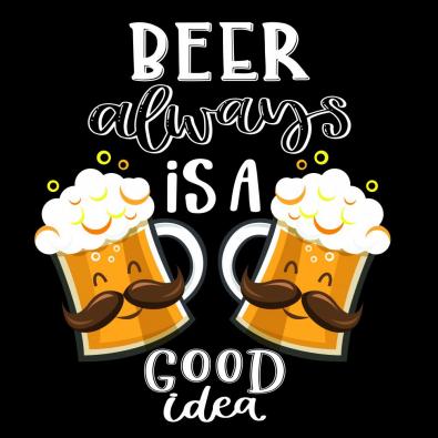 Beer Is A Always Good Idea T-Shirt Vector Graphic Design