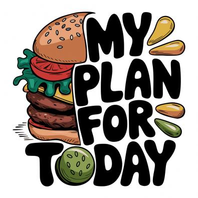 My Plan for Today Burger Lover Vector Art | Cre8iveskill