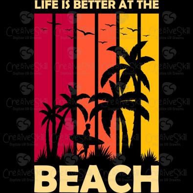 Life Is Better At The Beach Vector Design - Cre8iveSkill