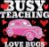 Embroidery Design: Busy Teaching Love Bugs