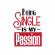 Being Single Is My Passion Vector Graphic Design - Cre8iveSkill
