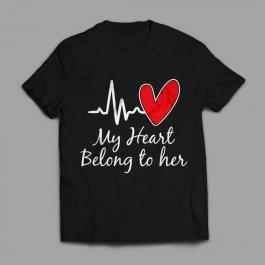 My Heart Belong To Her For T-shirt