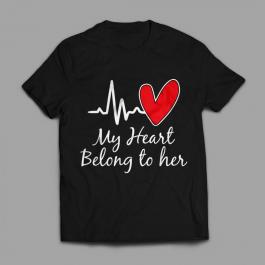 My Heart Belong To Her For T-shirt