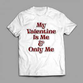 My Valentine Only Me T-shirt Mock Up