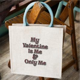 My Valentine Is Only Me Tote Bag