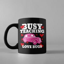Cre8iveSkill's Busy Teaching Love Bugs Cup