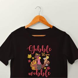 Thanksgiving Gobble Til You Wobble Embroidery T-shirt Design Mockup