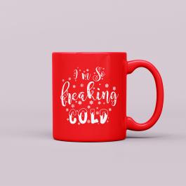 I Am So Freaking Cold Mug Design Mockup